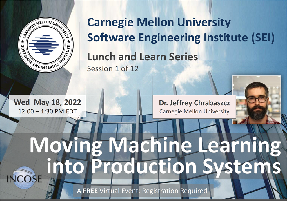 image_S1_CMU-SEI-L-n-L-Banner_18May2022_v1_1500x1050 Carnegie Mellon University Software Engineering Institute Learn and Learn on 'Moving Machine Learning into Production Systems'