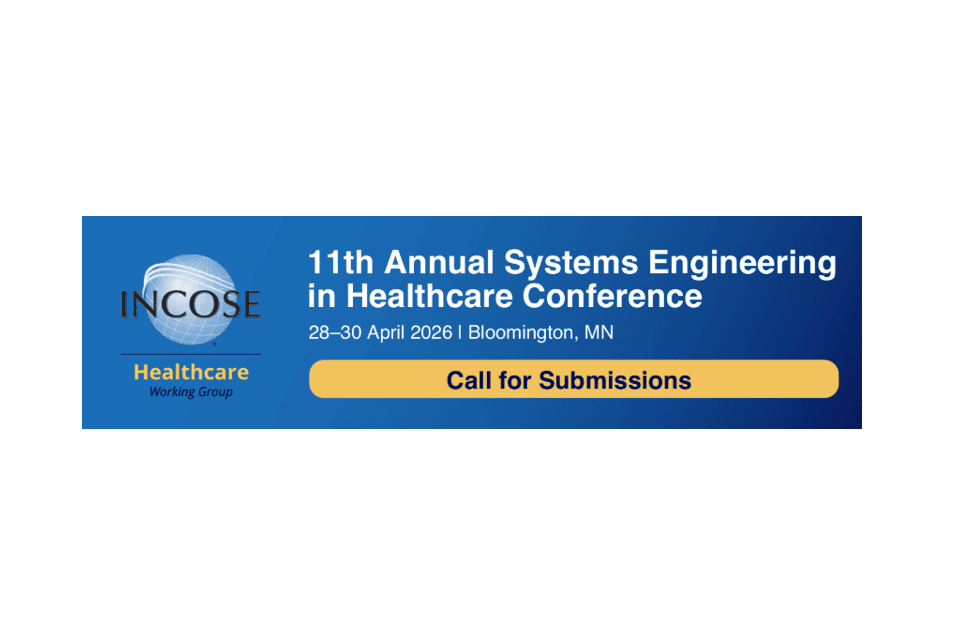 Call for Presentations Open: Systems Engineering in Healthcare Conference 2026
