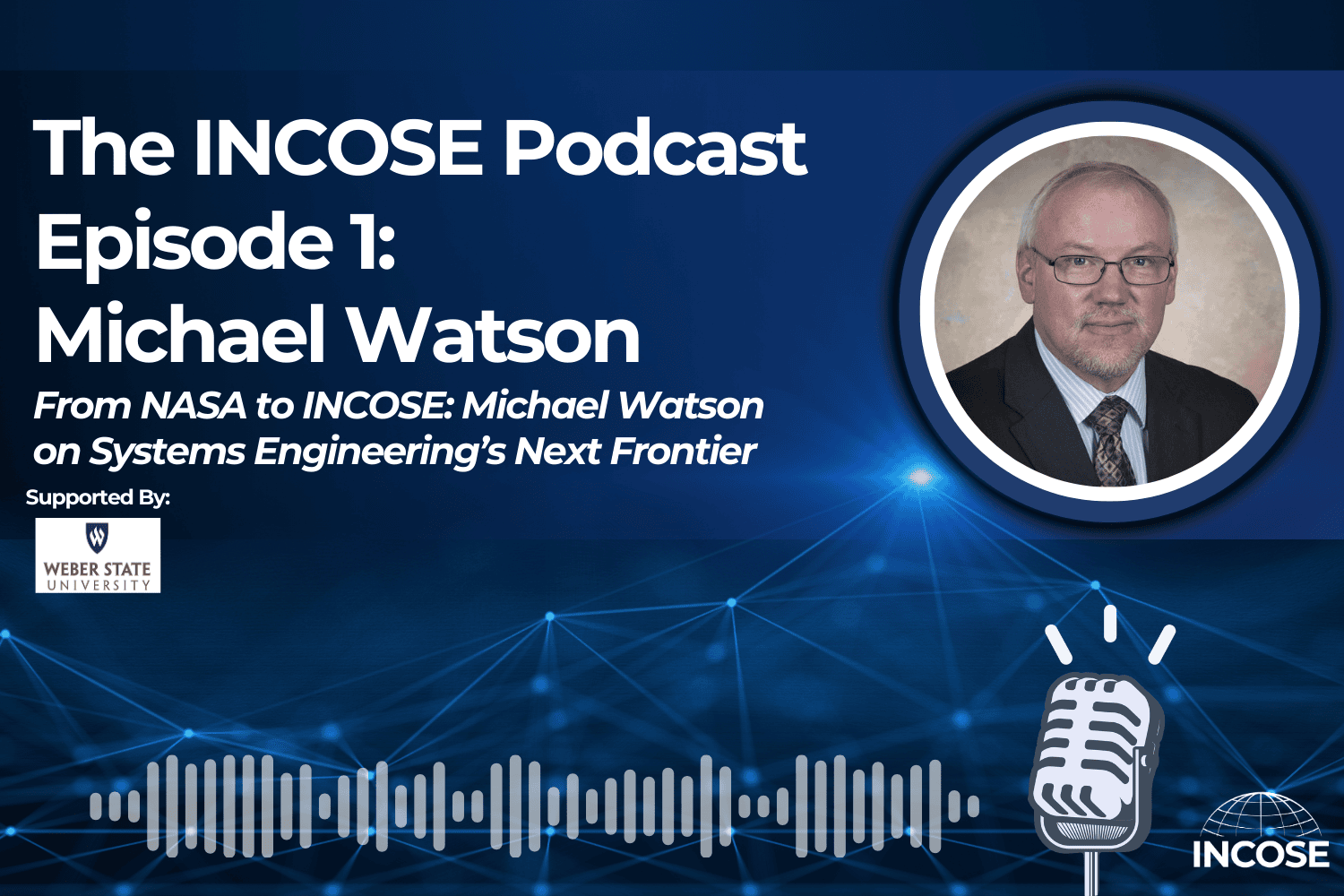 INCOSE Launches Official Podcast Featuring President Michael D. Watson in Premiere Episode